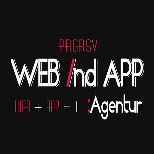 PRGRSV WEB /nd APP :Agentur Bild